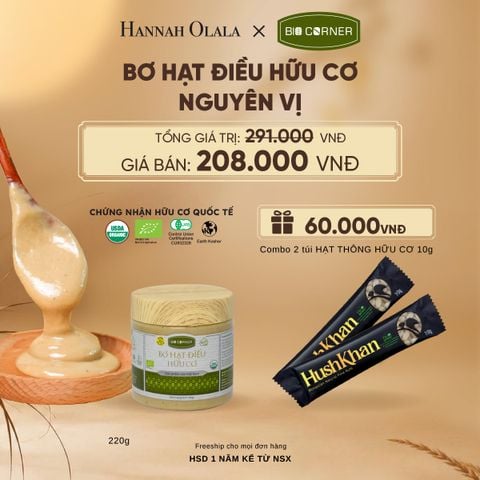  BƠ HẠT ĐIỀU HỮU CƠ (220G) TẶNG COMBO 2 TÚI HẠT THÔNG HỮU CƠ 10G - E129 