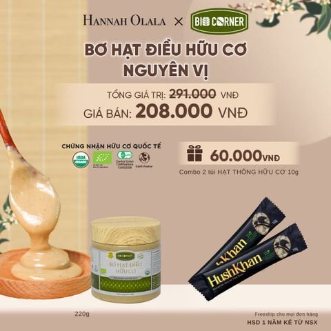  BƠ HẠT ĐIỀU HỮU CƠ (220G) TẶNG COMBO 2 TÚI HẠT THÔNG HỮU CƠ 10G - A2422 