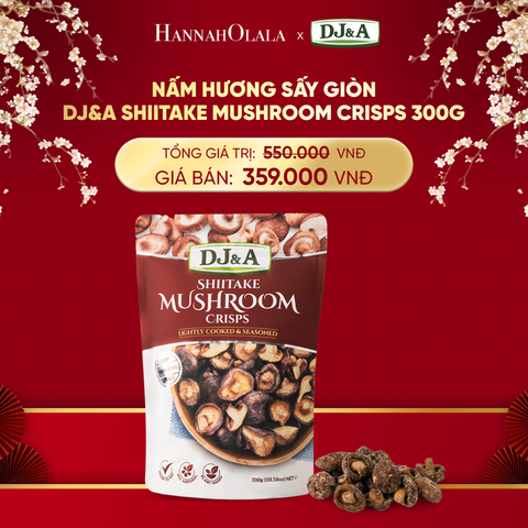  DEAL 1: NẤM HƯƠNG SẤY GIÒN DJ&A SHIITAKE MUSHROOM CRISPS 300G 