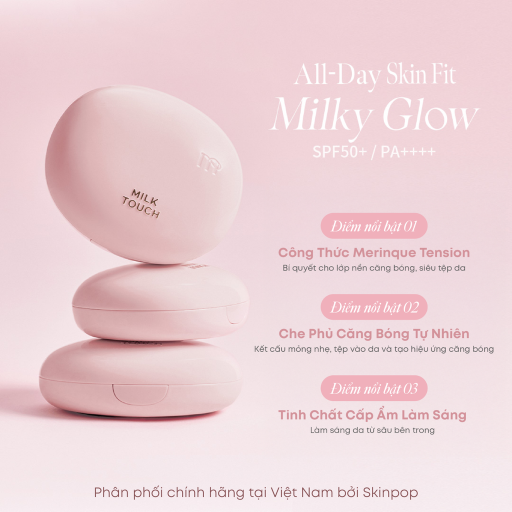  DEAL 11 - PHẤN NƯỚC MILKTOUCH BỀN MÀU CĂNG BÓNG MILKY GLOW ALL-DAY SKIN FIT 15G 