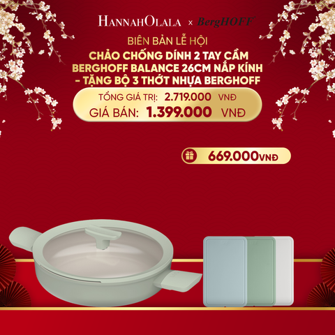  DEAL 6: CHẢO CHỐNG DÍNH 2 TAY CẦM BERGHOFF BALANCE 26CM NẮP KÍNH - TẶNG BỘ 3 THỚT NHỰA BERGHOFF 