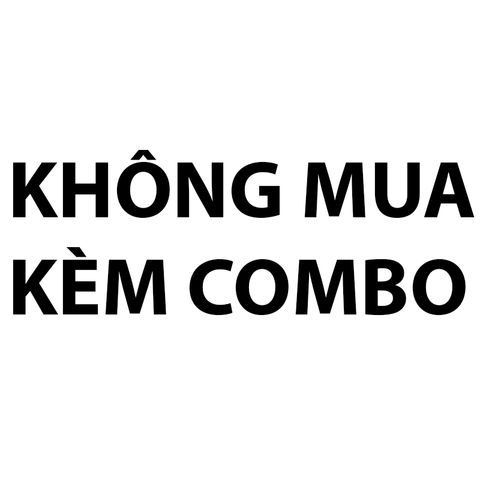 KHÔNG ÁP DỤNG QUÀ TẶNG