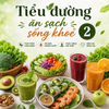 4 TUẦN TIỂU ĐƯỜNG ĂN SẠCH SỐNG KHỎE THUẦN VIỆT