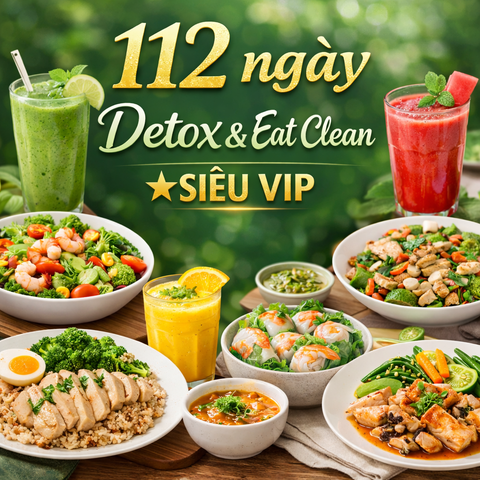 112 NGÀY DETOX & EAT CLEAN ĐỐT MỠ  VIP***
