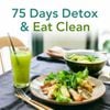 75 NGÀY DETOX & EAT CLEAN GIẢM CÂN KHỎE ĐẸP