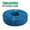 Ống hơi PVC TAKAHIRO TK-X 8.5mm x 50M