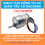 JGB37 520 ĐỘNG CƠ DC GIẢM TỐC ENCODER 12V 333RPM