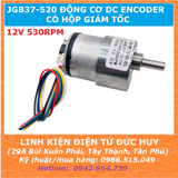 JGB37 520 ĐỘNG CƠ DC GIẢM TỐC ENCODER 12V 530RPM