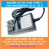 Nguồn DC 5V 5A 27W cho Raspberry Pi 4, Pi 5, type C