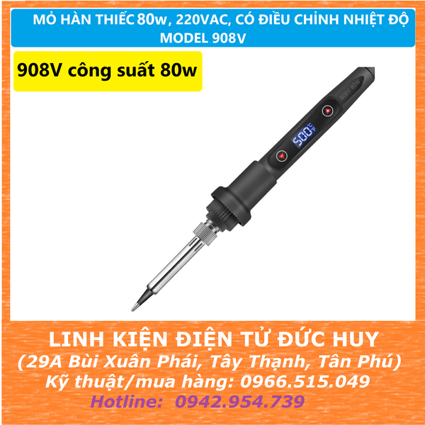 MỎ HÀN CHÌ, HÀN THIẾC 908V 80W ĐIỀU CHỈNH NHIỆT ĐỘ 180°C~500°C CÓ MÀN HÌNH LCD HIỂN THỊ NHIỆT ĐỘ