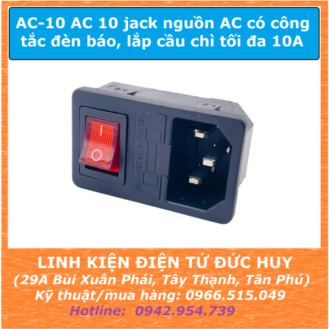 AC-10 AC 10 jack nguồn AC có công tắc đèn báo, lắp cầu chì tối đa 10A