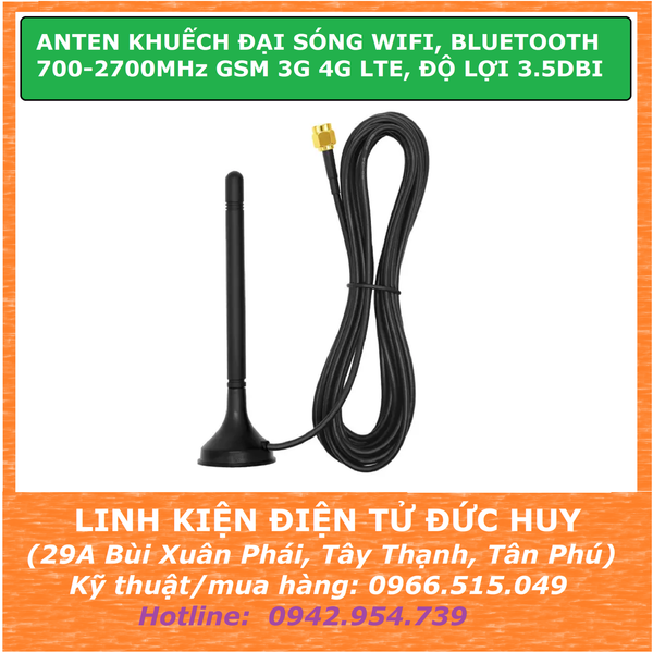 ANTEN KHUẾCH ĐẠI SÓNG WIFI, BLUETOOTH 700-2700MHz GSM 3G 4G LTE 3.5DBI