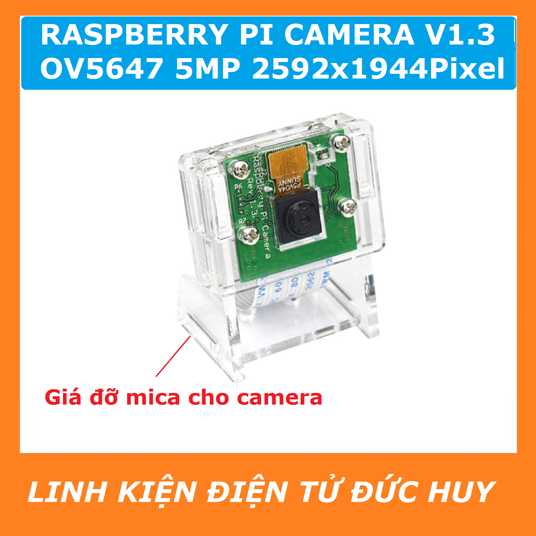 RASPBERRY PI CAMERA V1.3 5MP 2592x1944Pixel – LINH KIỆN ĐIỆN TỬ ĐỨC HUY ...