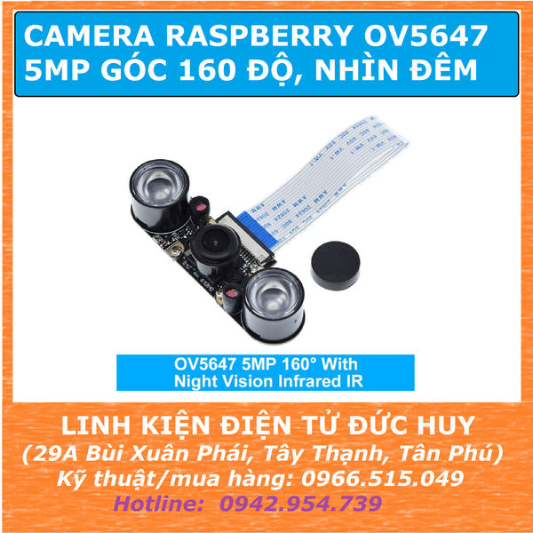 CAMERA OV5647 5MP RASPBERRY 3B 4B ZERO  GÓC NHÌN 160 ĐỘ, NHÌN ĐÊM