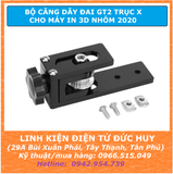 Bộ căng dây đai GT2 trục X cho máy in 3D nhôm 2020