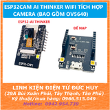 ESP32CAM AI THINKER WIFI TÍCH HỢP CAMERA (BAO GỒM OV5640)