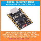 ESP32 C6 supermini Wifi Bluetooth BLE AI Iot hiệu suất cao