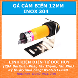GIÁ ĐỠ GÁ ĐỠ ĐẾ ĐỠ CẢM BIẾN PHI 12MM, INOX 304
