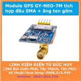 Module GPS GY NEO 7M, tích hợp đầu cắm SMA (ăngten mở rộng, ăngten rời)