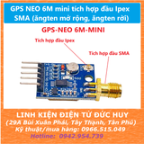 GPS NEO 6M mini tích hợp đầu Ipex SMA (ăngten mở rộng, ăngten rời)