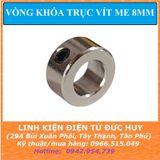 VÒNG CHẶN TRỤC, KHÓA TRỤC VÍT ME 8MM