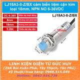 LJ18A3-8-Z/BX cảm biến tiệm cận kim loại 18mm, NPN NO 6-36VDC