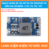 MẠCH GIẢM ÁP HẠ ÁP DC-DC MINI560 5A, đầu ra cố định 3.3V 5V  9V 12V (không phải bản PRO)