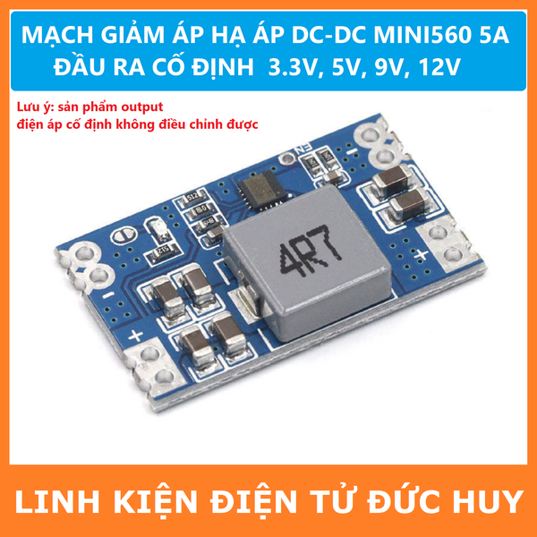 MẠCH GIẢM ÁP HẠ ÁP DC-DC MINI560 5A, đầu ra cố định 3.3V 5V  9V 12V (không phải bản PRO)