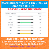 MÀN HÌNH OLED 7 PIN 0.96'' 128 x 64 SSD1306 GIAO TIẾP I2C, SPI