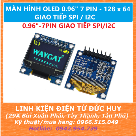 MÀN HÌNH OLED 7 PIN 0.96'' 128 x 64 SSD1306 GIAO TIẾP I2C, SPI