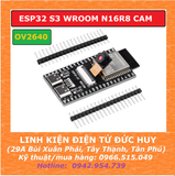 ESP32 S3 WROOM N16R8 WIFI TÍCH HỢP CAMERA 2MP OV2640