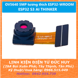 OV5640 5MP tương thích với ESP32 WROOM, ESP32 S3 AI THINKER