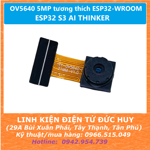 OV5640 5MP tương thích với ESP32 WROOM, ESP32 S3 AI THINKER