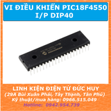 PIC18F4550 18F4550 VI ĐIỀU KHIỂN 8 BIT I/P DIP40