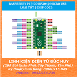 MẠCH RASPBERRY PI PICO RP2040 MICRO USB, LOẠI TỐT ( CHIP GỐC )