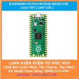 MẠCH RASPBERRY PI PICO RP2040 MICRO USB, LOẠI TỐT ( CHIP GỐC )
