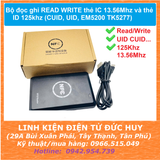 Bộ đọc ghi READ WRITE thẻ IC 13.56Mhz và thẻ ID 125khz (CUID, UID, EM5200 TK5277)