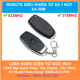 REMOTE 1 NÚT ON OFF 433MHZ 315MHZ  XA 100M