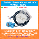 Cảm biến tiệm cận kim loại hall SN04 PNP NC 6~30VDC
