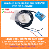 Cảm biến tiệm cận kim loại hall SN04 PNP NC 6~30VDC