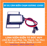 SY01 CẢM BIẾN CHẠM GƯƠNG 12VDC