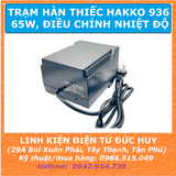 TRẠM HÀN THIẾC, HÀN CHÌ HAKKO 936, 65W, CHUẨN CÔNG NGHIỆP (bảo hành 6 tháng)