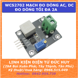 WCS2702 CẢM BIẾN HALL ĐO DÒNG ĐIỆN AC, DC 2A