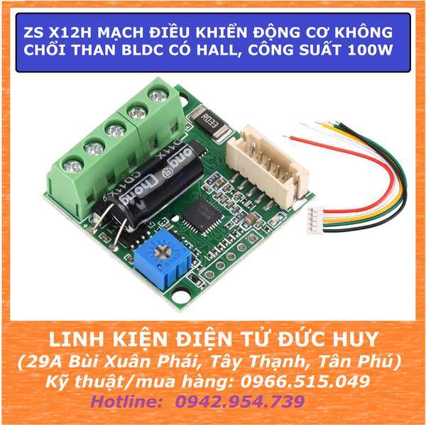 ZS X12H MẠCH ĐIỀU KHIỂN ĐỘNG CƠ KHÔNG CHỔI THAN BLDC CÓ HALL, CÔNG SUẤT 100W