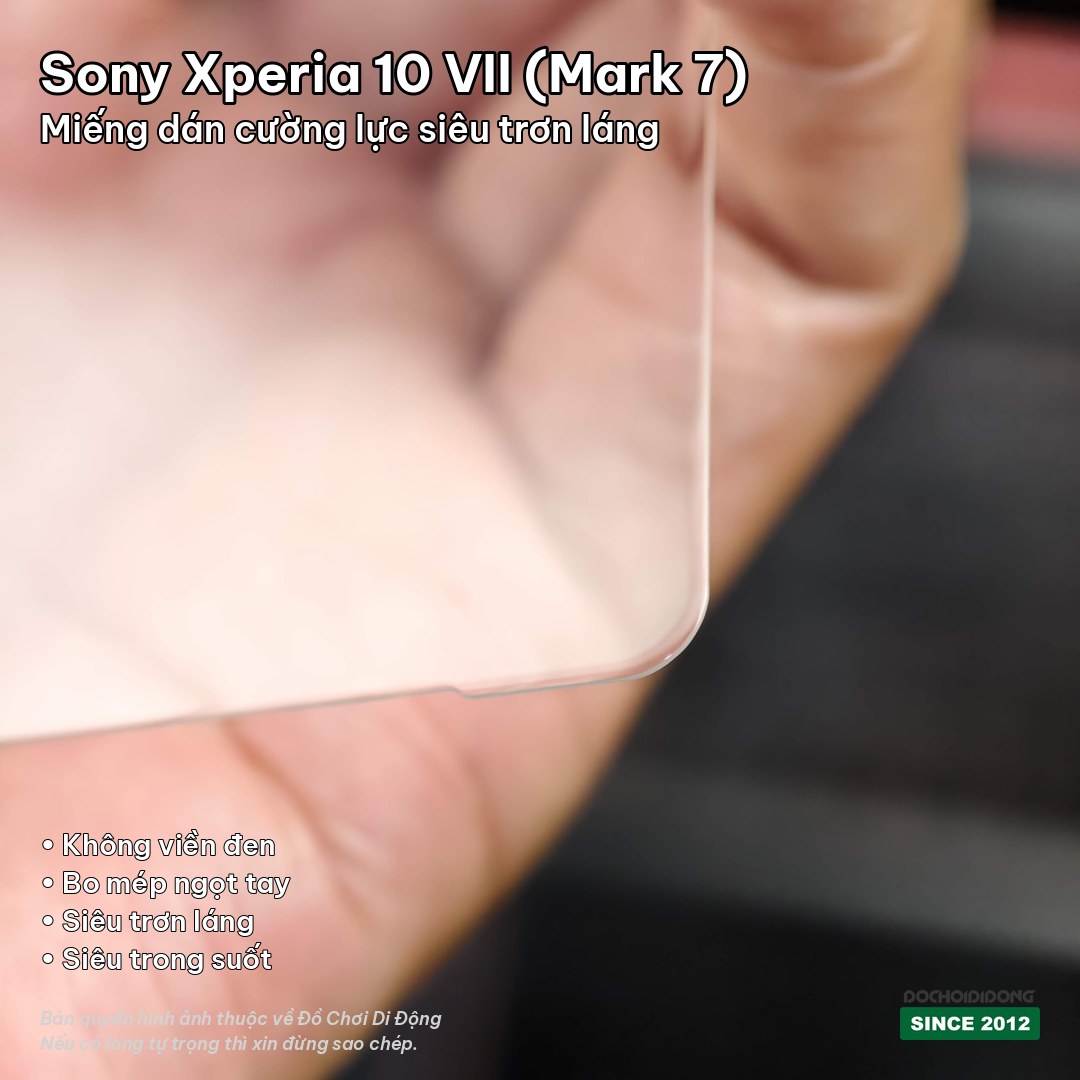 Miếng dán cường lực Sony Xperia 10 VII (Mark 7) trong suốt hoàn toàn, không viền đen