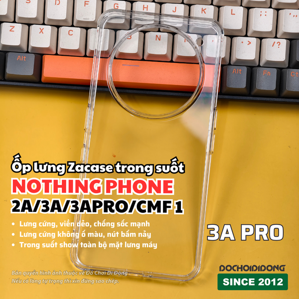 op-lung-nothing-phone-2a-3a-pro-cmf-1-zacase-chong-soc-trong-suot