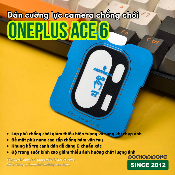 dan-cuong-luc-camera-chong-choi-cho-oneplus-ace-6-kinh-bao-ve-camera-chong-loa-co-khung-can-dan