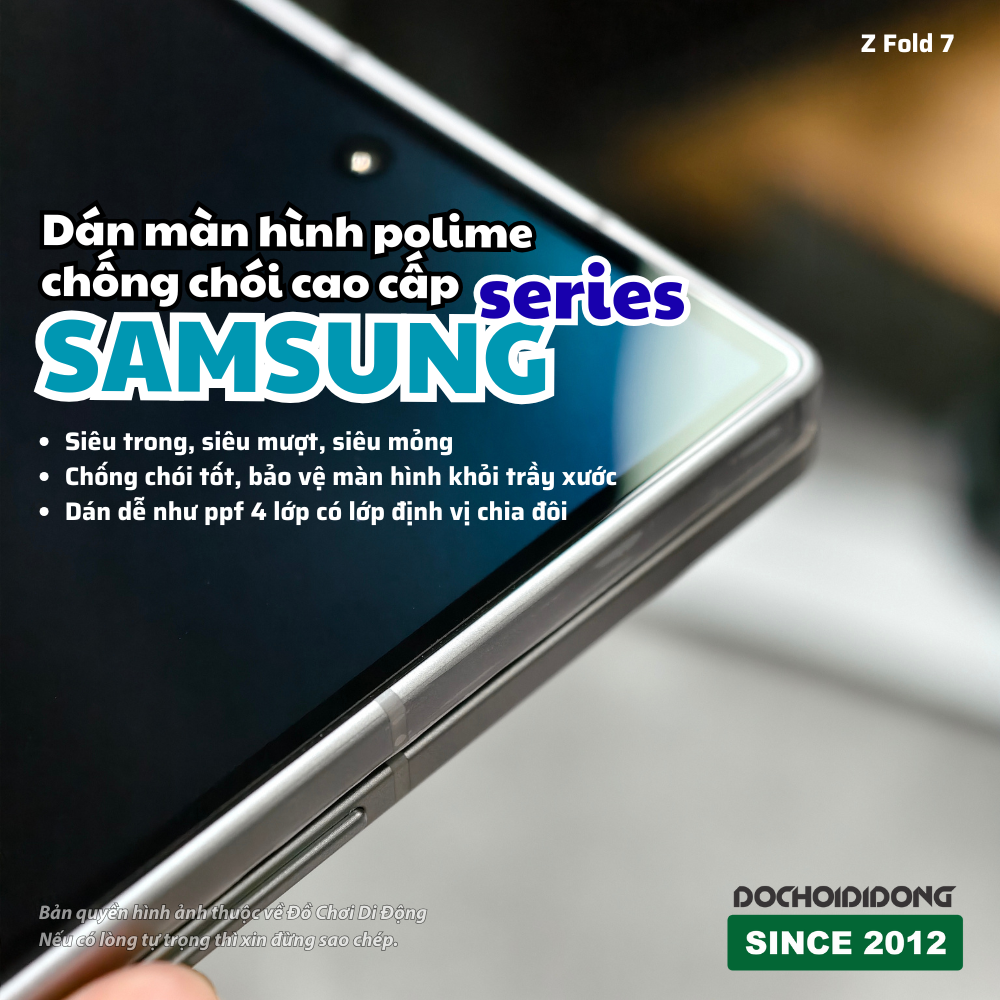 Dán màn hình polime chống chói cao cấp Samsung Z Fold 6 7 S25 Ultra siêu mỏng