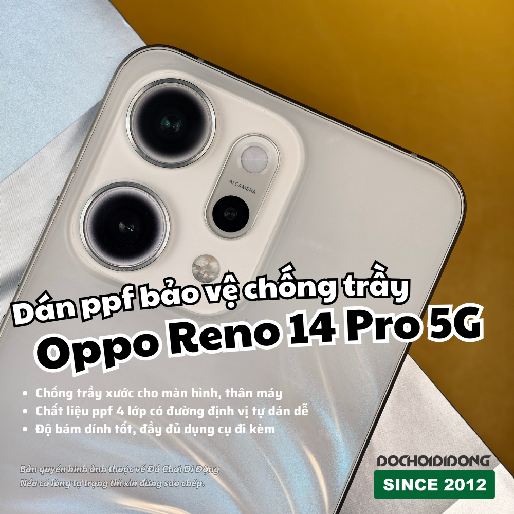 Dán PPF Chống Trầy Oppo Reno 14 / Reno 14 Pro / Reno 14 F 5G - Full Lưng Viền Dẻo 4 Lớp, Tự Dán Dễ Dàng