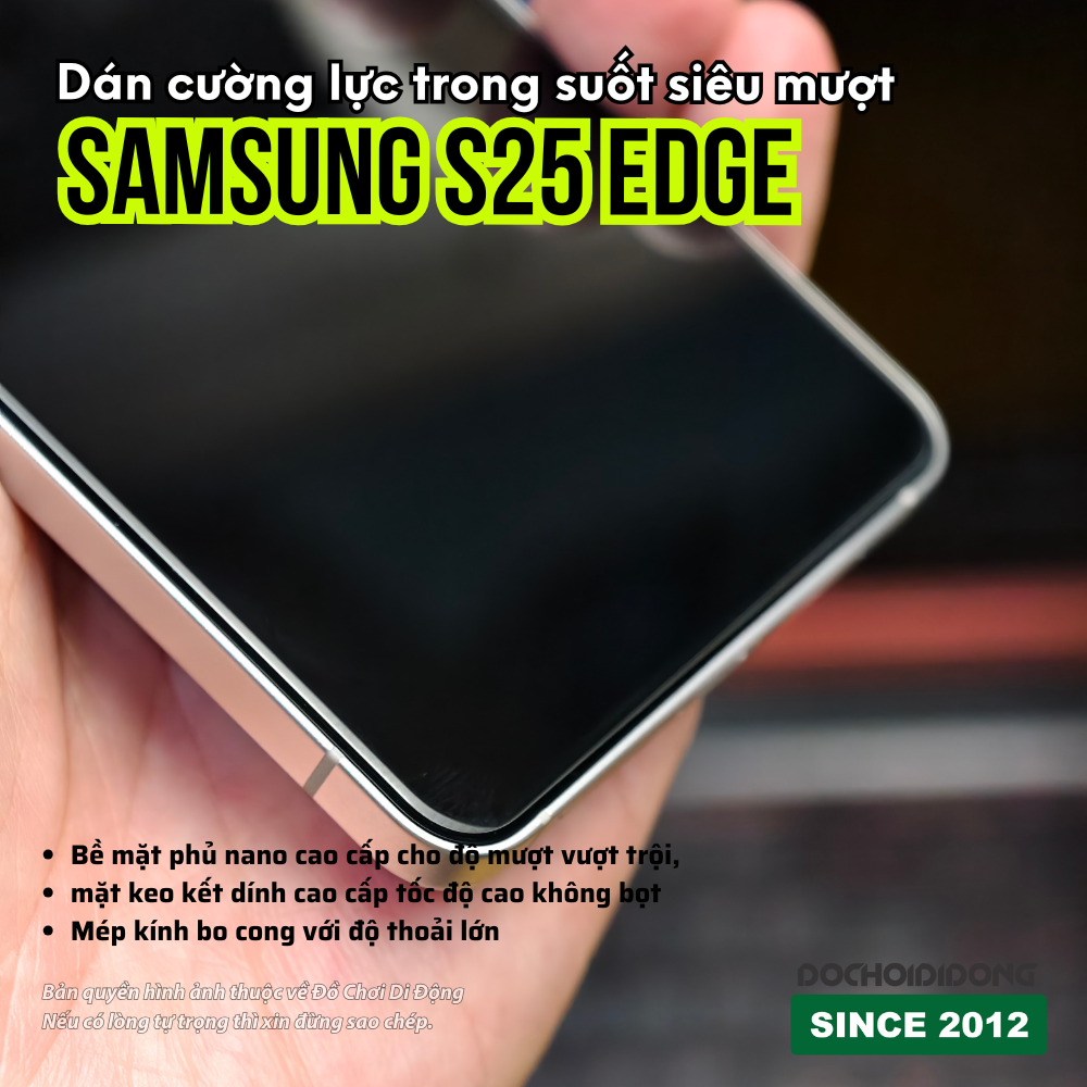 Dán cường lực cao cấp Samsung Galaxy S25 Edge trong suốt siêu mượt